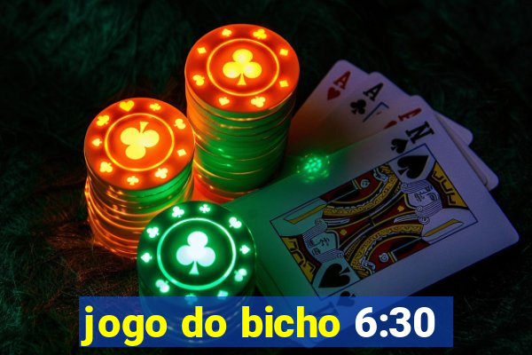 jogo do bicho 6:30